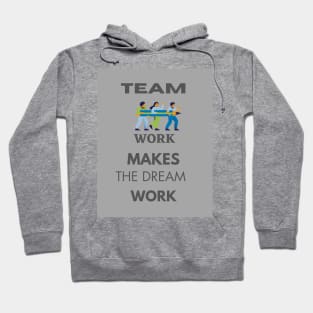 Team work Hoodie